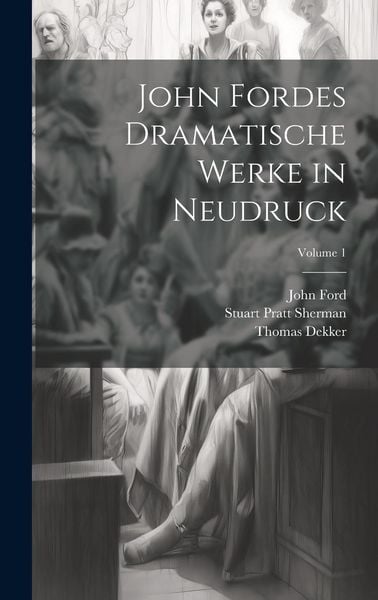 Produktbild: John Fordes Dramatische Werke in Neudruck; Volume 1