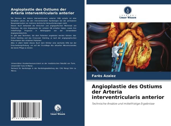Angioplastie des Ostiums der Arteria interventricularis anterior, Taschenbuch von Farès Azaiez, Verlag Unser Wissen, 9786208177287