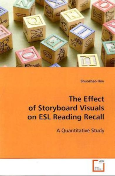 Hou, S: The Effect of Storyboard Visuals on ESL Reading Reca, Taschenbuch von Shuozhao Hou, VDM, 9783639113631