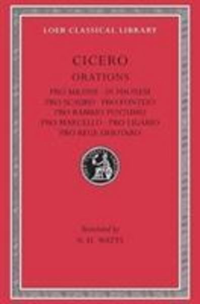 Produktbild: Pro Milone. In Pisonem. Pro Scauro. Pro Fonteio. Pro Rabirio Postumo. Pro Marcello. Pro Ligario. Pro Rege Deiotaro