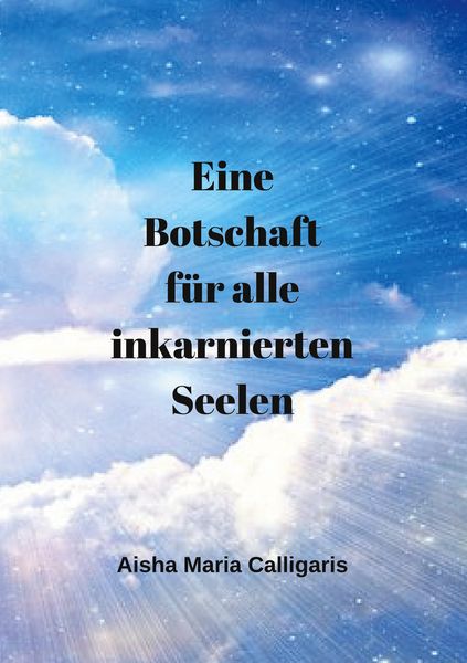 Produktbild: Eine Botschaft f&uuml;r alle inkarnierten Seelen
