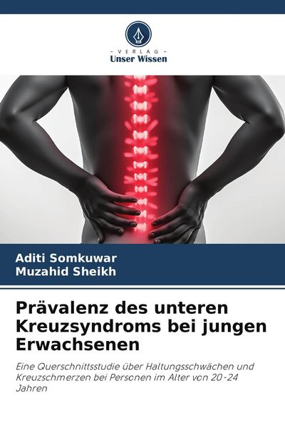 Prävalenz des unteren Kreuzsyndroms bei jungen Erwachsenen, Taschenbuch von Aditi Somkuwar , Muzahid Sheikh, Verlag Unser Wissen, 9786209520037
