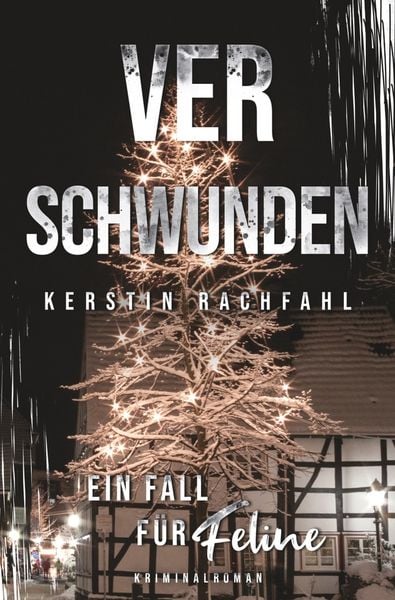 Ein Fall für Feline: Verschwunden, Taschenbuch von Kerstin Rachfahl, Tolino Media, 9783819471599
