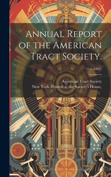 Produktbild: Annual Report of the American Tract Society.; 51st (1865)
