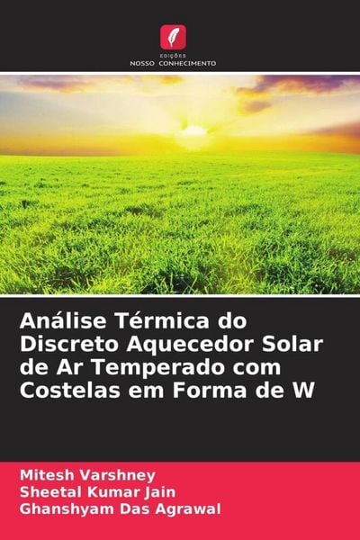 Produktbild: An&aacute;lise T&eacute;rmica do Discreto Aquecedor Solar de Ar Temperado com Costelas em Forma de W