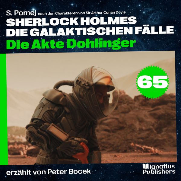 Produktbild: Die Akte Dohlinger (Sherlock Holmes - Die galaktischen F&auml;lle, Folge 65)