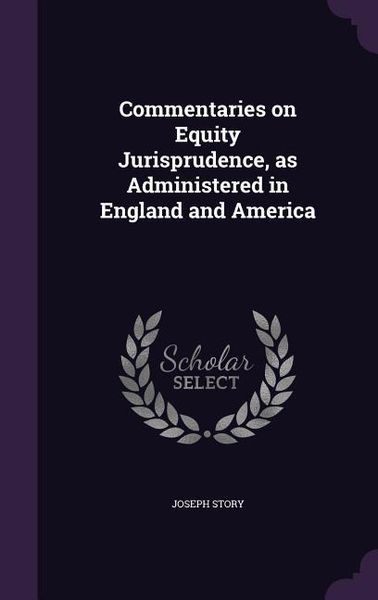 Produktbild: Commentaries on Equity Jurisprudence, as Administered in England and America