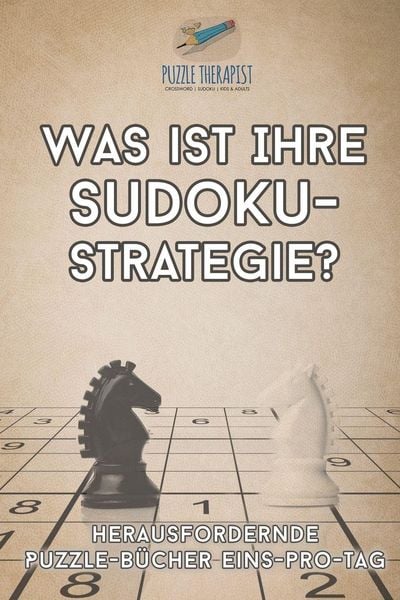 Produktbild: Was ist Ihre Sudoku-Strategie? | Herausfordernde Puzzle-B&uuml;cher Eins-pro-Tag