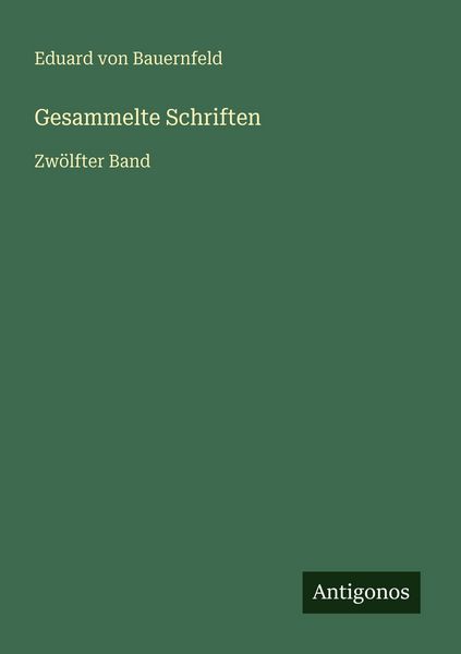 Gesammelte Schriften, Taschenbuch von Eduard Bauernfeld, Antigonos Verlag, 9783386428286