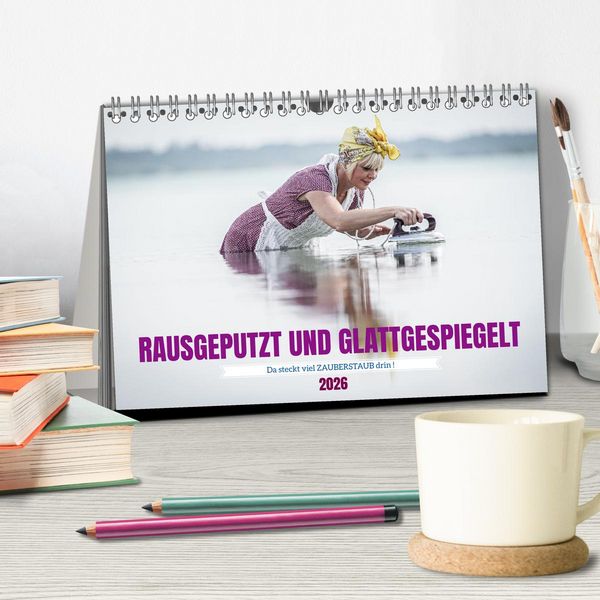 Produktbild: RAUSGEPUTZT UND GLATTGESPIEGELT (Tischkalender 2026 DIN A5 quer), CALVENDO Monatskalender