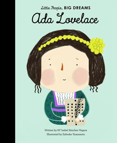 Ada Lovelace, Gebundene Ausgabe von Maria Isabel Sanchez Vegara, Quarto Publishing Group, 978-1-78603-075-7