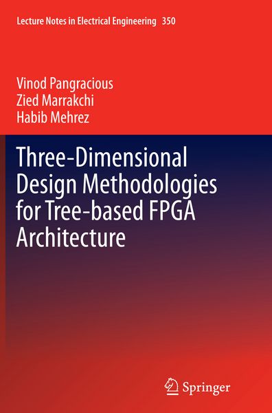 Produktbild: Three-Dimensional Design Methodologies for Tree-based FPGA Architecture