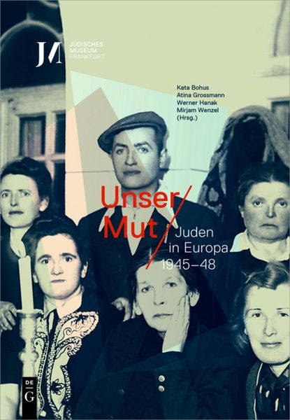 Produktbild: Unser Mut &ndash; Juden in Europa 1945&ndash;48