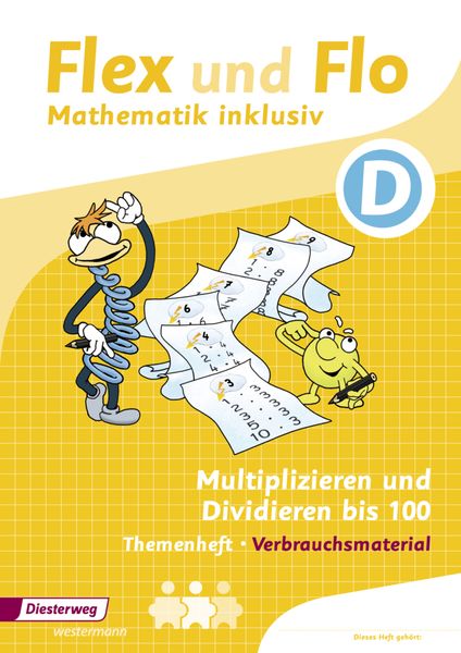 Flex und Flo - Mathematik inklusiv. Multiplizieren und Dividieren