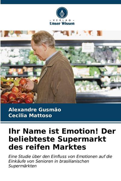 Produktbild: Ihr Name ist Emotion! Der beliebteste Supermarkt des reifen Marktes