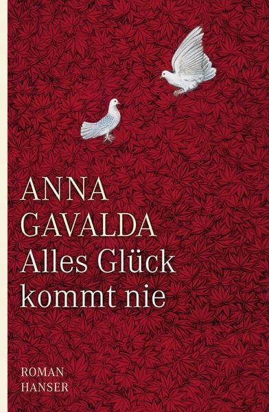 Alles Glück kommt nie, Gebundene Ausgabe von Anna Gavalda, Carl Hanser, 978-3-446-23057-6