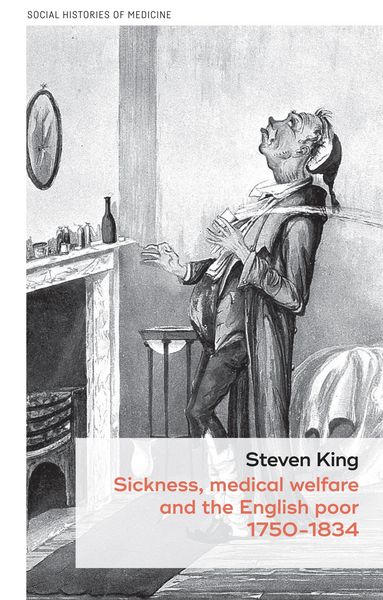 Produktbild: Sickness, medical welfare and the English poor, 1750-1834