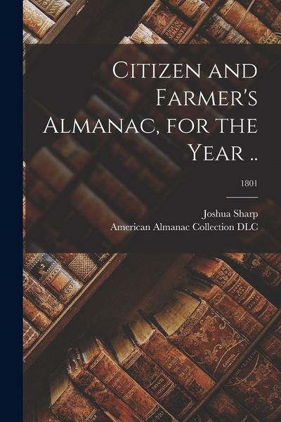 Produktbild: Citizen and Farmer's Almanac, for the Year ..; 1801