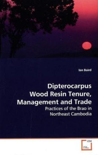 Baird, I: Dipterocarpus Wood Resin Tenure, Management and Tr, Taschenbuch von Ian Baird, VDM, 9783639054552