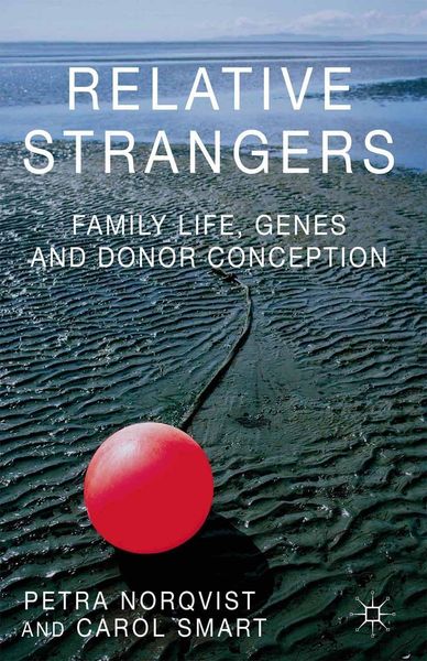 Produktbild: Relative Strangers: Family Life, Genes and Donor Conception