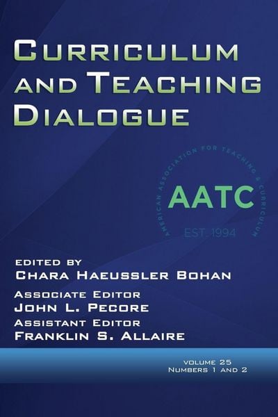 Produktbild: Curriculum and Teaching Dialogue Volume 25, Numbers 1 & 2, 2023