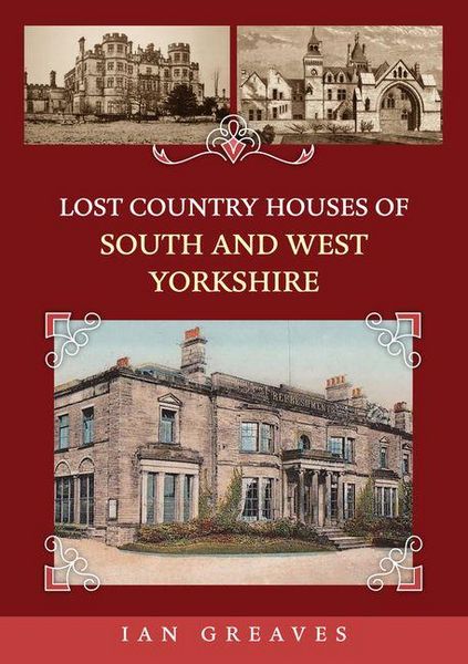 Produktbild: Lost Country Houses of South and West Yorkshire