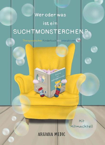 Wer oder was ist ein Suchtmonsterchen? - Therapeutisches Kinderbuch mit interaktivem Teil, Gebundene Ausgabe von Arijana Medic, Buchschmiede,