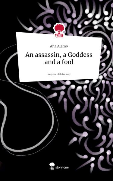 Produktbild: An assassin, a Goddess and a fool. Life is a Story - story.one
