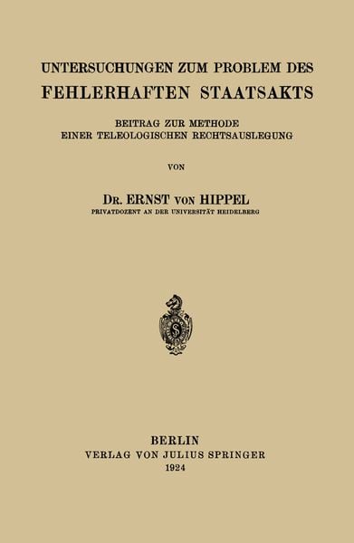 Untersuchungen zum Problem des Fehlerhaften Staatsakts, Taschenbuch von Ernst Hippel, Springer Berlin, 9783642985669