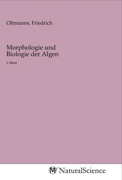 Morphologie und Biologie der Algen, Taschenbuch von , MV-NaturalScience, 978-3-96878-786-2