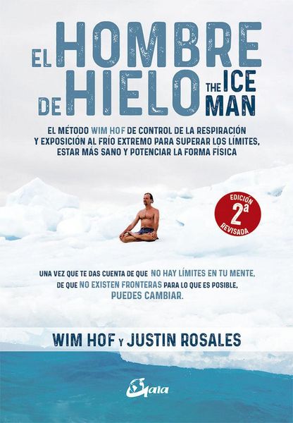 Produktbild: El hombre de hielo = The Iceman : el m&eacute;todo Wim Hof de control de la respiraci&oacute;n y exposici&oacute;n al fr&iacute;o extremo para superar los l&iacute;mites, estar m&aacute;s sano y potenciar la forma f&iacute;sica