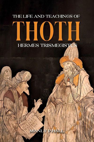 Produktbild: The Life and Teachings of Thoth Hermes Trismegistus