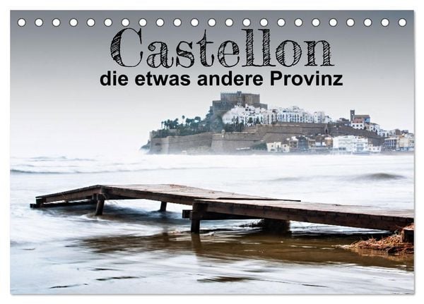 Produktbild: Castellon die etwas andere Provinz (Tischkalender 2026 DIN A5 quer), CALVENDO Monatskalender