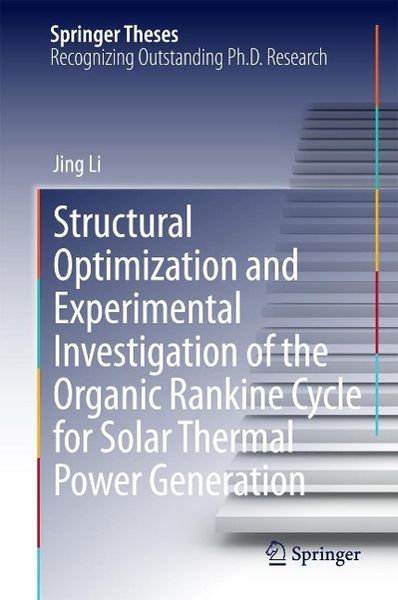 Produktbild: Structural Optimization and Experimental Investigation of the Organic Rankine Cycle for Solar Thermal Power Generation