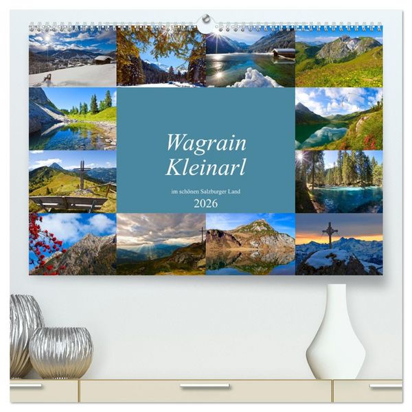 Produktbild: Wagrain Kleinarl im sch&ouml;nen Salzburger Land (hochwertiger Premium Wandkalender 2026 DIN A2 quer), Kunstdruck in Hochglanz