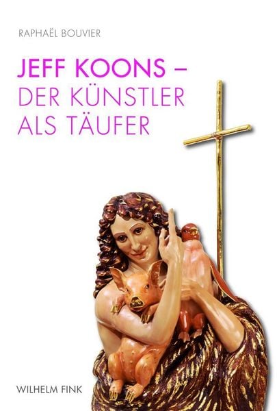 Produktbild: Jeff Koons - Der K&uuml;nstler als T&auml;ufer