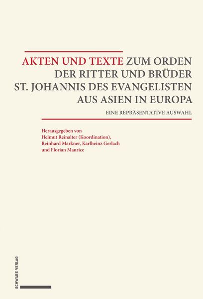 Produktbild: Akten und Texte zum Orden der Ritter und Br&uuml;der St. Johannis des Evangelisten aus Asien und Europa