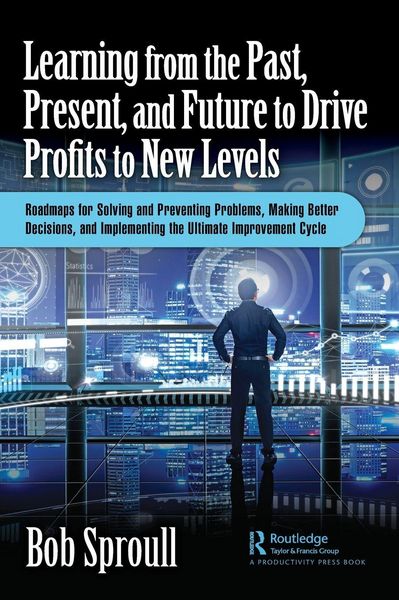 Produktbild: Learning from the Past, Present, and Future to Drive Profits to New Levels