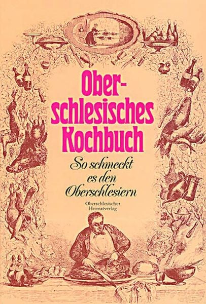 Oberschlesisches Kochbuch, Taschenbuch von Leni Schulz, Laumann Druck und Verlag, 978-3-89960-288-3