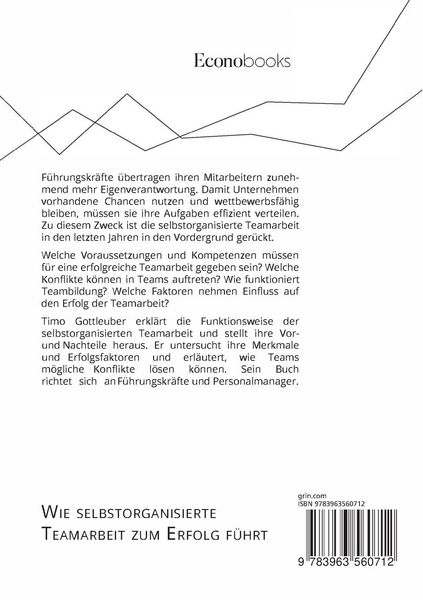 Produktbild: Wie selbstorganisierte Teamarbeit zum Erfolg f&uuml;hrt. Voraussetzungen, Chancen und Nachteile agiler Teams
