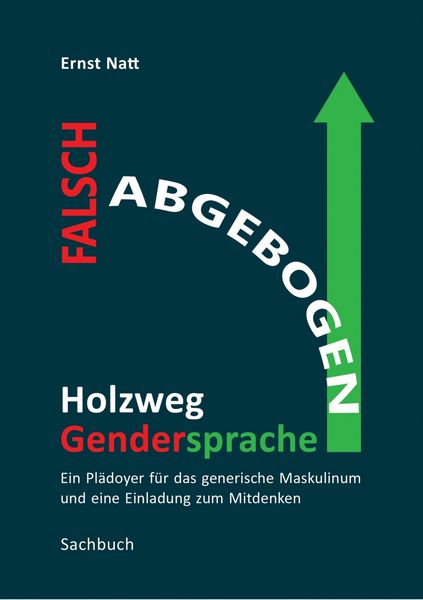Produktbild: Falsch abgebogen - Holzweg Gendersprache