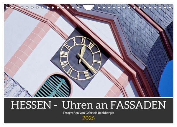 Hessen - Uhren an Fassaden (Wandkalender 2026 DIN A4 quer), CALVENDO Monatskalender