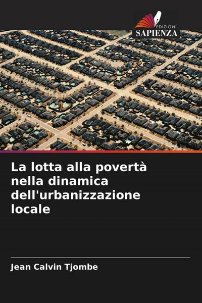 Produktbild: La lotta alla povert&agrave; nella dinamica dell'urbanizzazione locale
