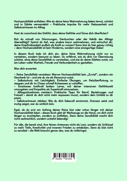 Produktbild: Hochsensibilit&auml;t entfalten: Wie du deine feine Wahrnehmung lieben lernst, sch&uuml;tzt und in St&auml;rke verwandelst &ndash; Praktische Impulse f&uuml;r mehr Gelassenheit und Selbstvertrauen im Alltag
