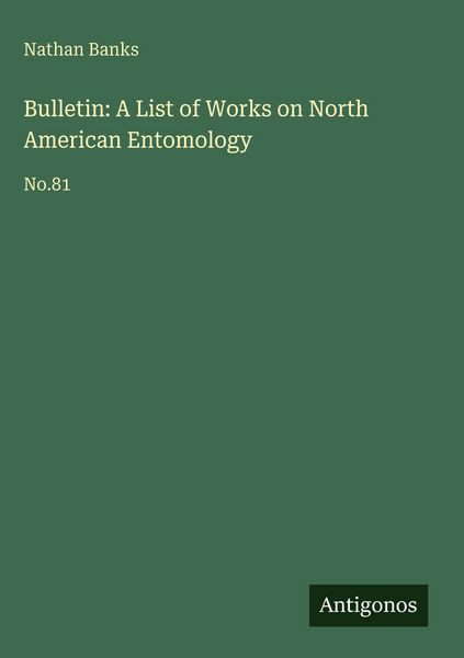 Produktbild: Bulletin: A List of Works on North American Entomology
