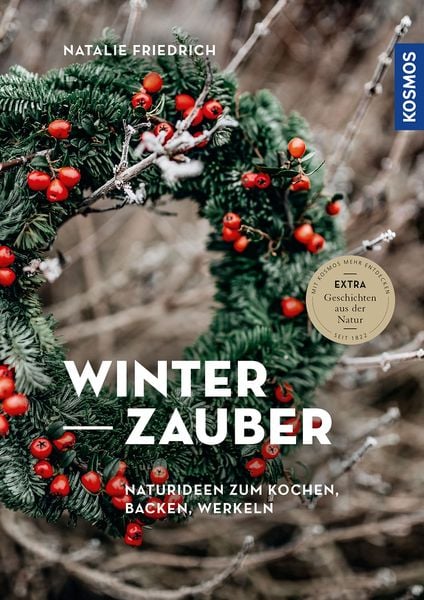 Winterzauber, Gebundene Ausgabe von Natalie Friedrich, Franckh-Kosmos, 978-3-440-17397-8