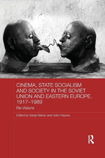 Produktbild: Cinema, State Socialism and Society in the Soviet Union and Eastern Europe, 1917-1989