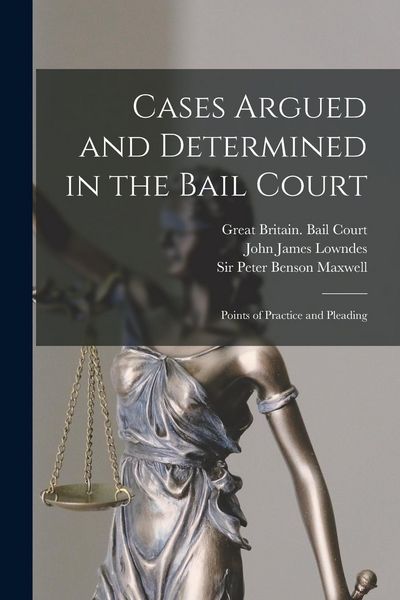 Produktbild: Cases Argued and Determined in the Bail Court: Points of Practice and Pleading