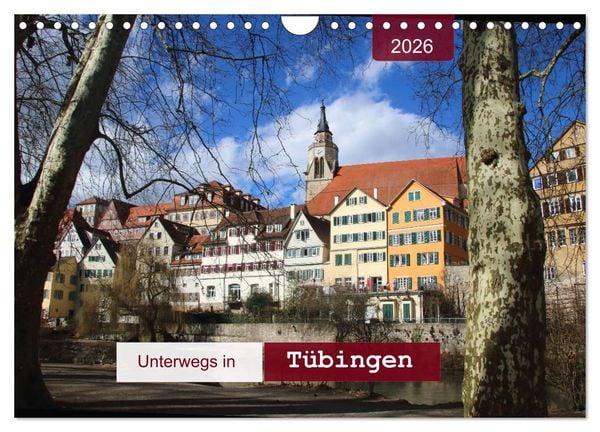 Unterwegs in Tübingen (Wandkalender 2026 DIN A4 quer), CALVENDO Monatskalender