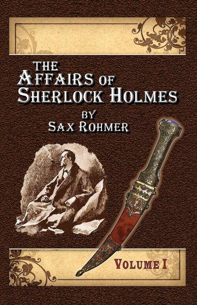 Produktbild: The Affairs of Sherlock Holmes By Sax Rohmer - Volume 1